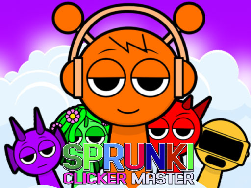 Sprunki Clicker Master Online On Poki